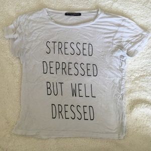 STRESSED DEPRESSED BUT WELL DRESSED TOP