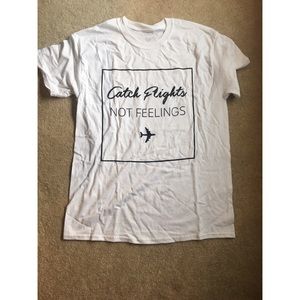 Catch Flights Not Feelings Tee