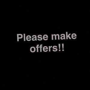 Taking all offers!! (That are reasonable priced.)