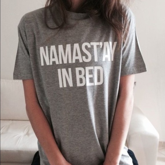 • namast'ay in bed t-shirt• - Picture 2 of 2
