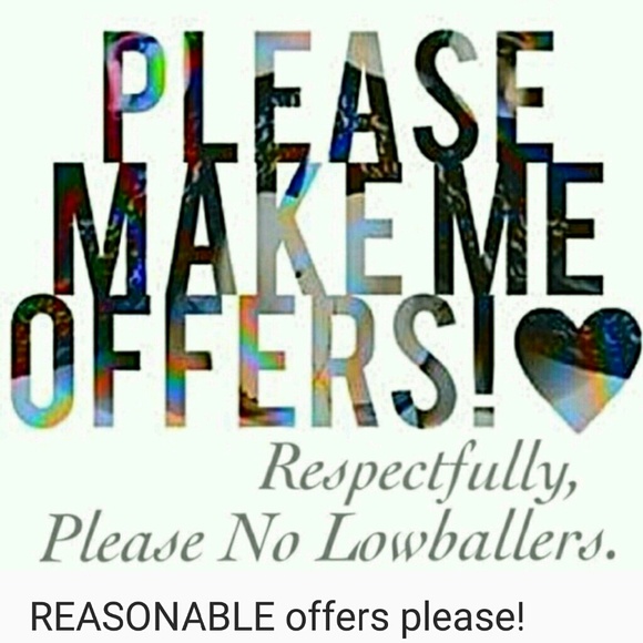 Reasonable offers ONLY