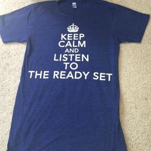 keep calm and listen to the ready set t shirt