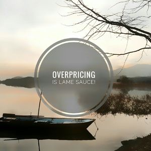 I never overprice my items, even the NWT!