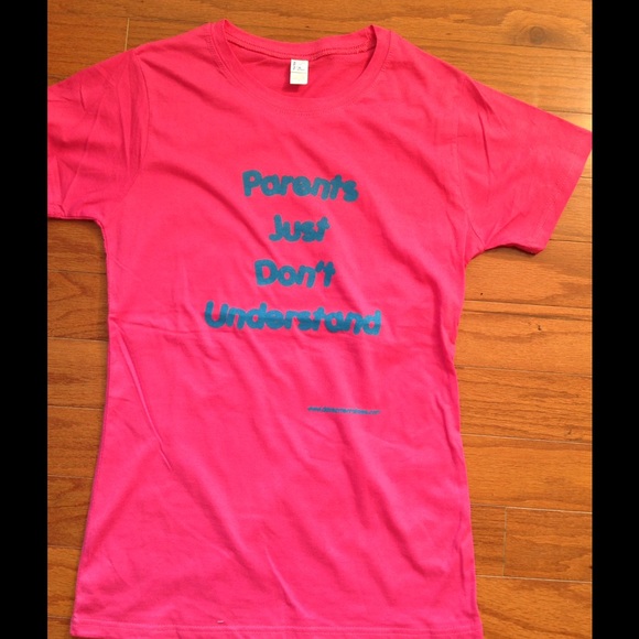 Parents Just Don't Understand pink t-shirt tee
