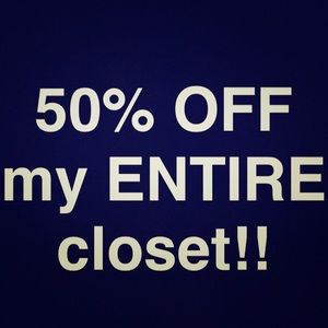 50% off my entire closet!!