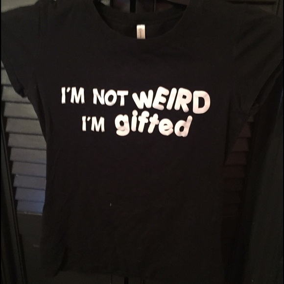 I'm not weird I'm gifted Graphic Tee
