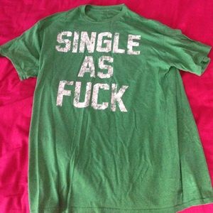 Spencer's "Single as fuck" t shirt