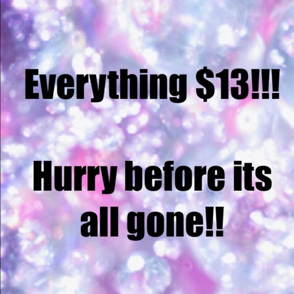 Most items in my closet reduced to $13!!