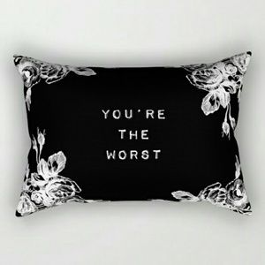 "You're the worst" pillow cover