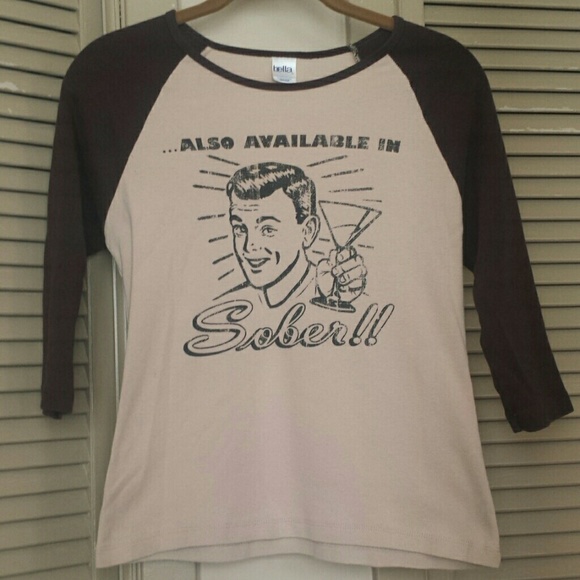 "Also Available In Sober" 3/4 Sleeve Top