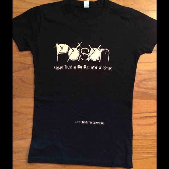 Poison, Never Trust A Big Butt & A Smile t-shirt