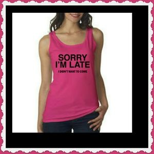 "SORRY I'M LATE" Tank Top
