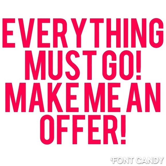 EVERYTHING MUST GO!
