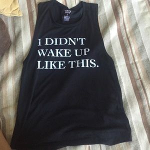 I didn't wake up like this tank