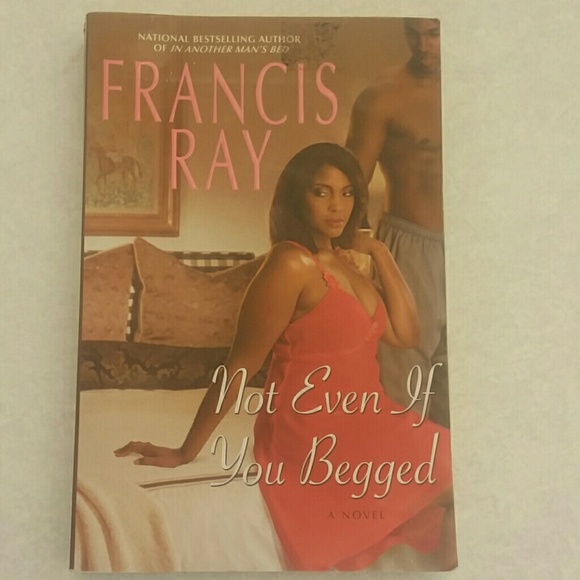 Not Even Of You Begged