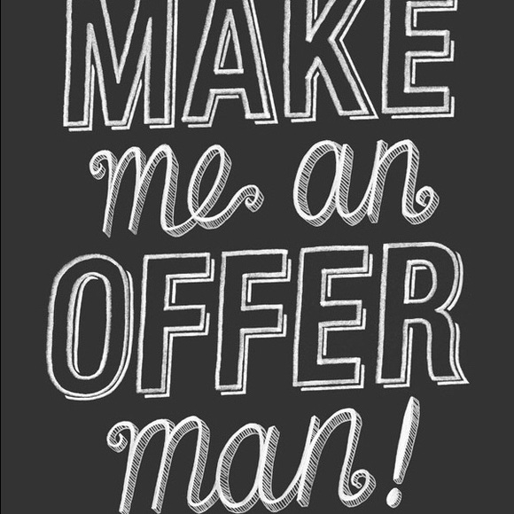 MAKE ME OFFERS!