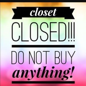 Moving!! Closet is closed until move is complete!