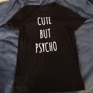 "Cute but psycho" black tshirt