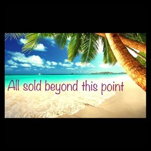 all sold beyond this point