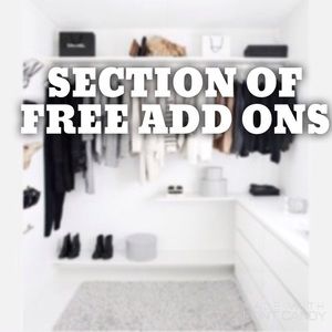 F R E E  add on section. One per customer.