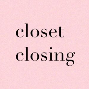 ⚠️CLOSET CLOSING FOR 3 MONTHS!!⚠️