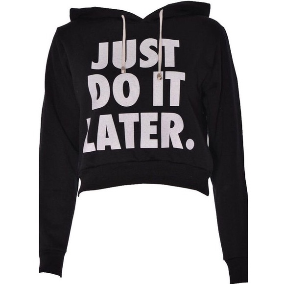 Just do it later Hoodie