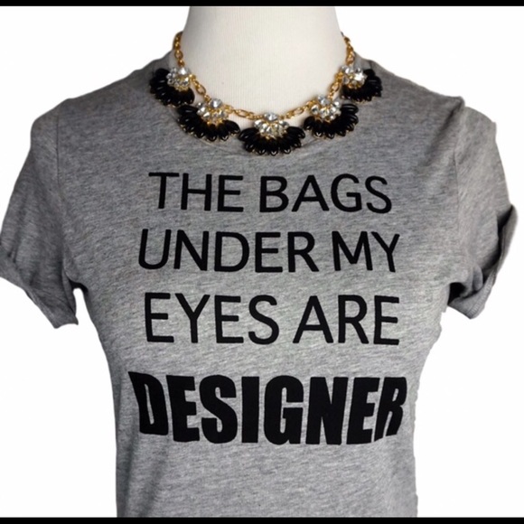 Graphic tee "the bags under my eyes are designer" - Picture 2 of 2