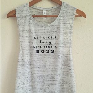 Act like a Lady lift like a BOSS muscle tee