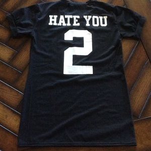 Hate You 2 shirt.