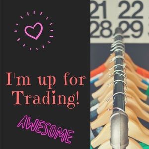 Trades Welcome!