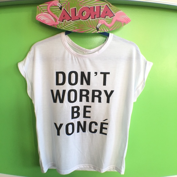 LAST ONE (S)! Don't Worry Beyoncé Graphic Tee. - Picture 2 of 5
