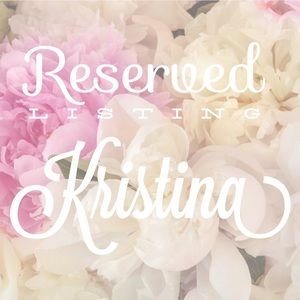 Reserved Listing || Kristina