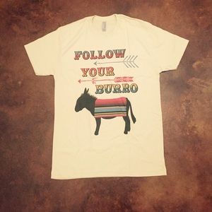 Follow Your Burro shirt. Ivory shirt. Unisex fit.