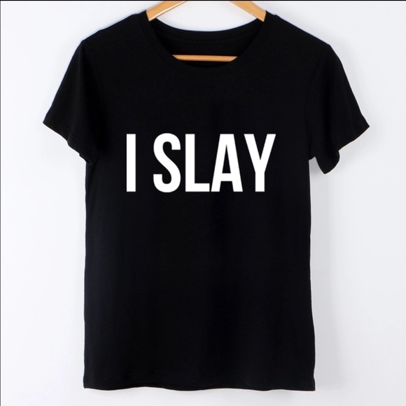 Tops - I-SLAY T-Shirt