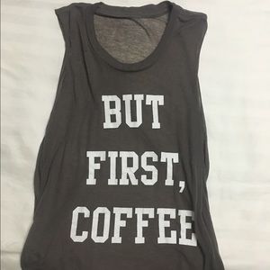 But First, Coffee Sheer Muscle Tank