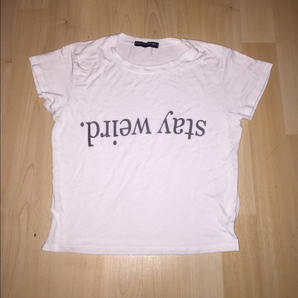 Stay Weird Brandy Melville Shirt