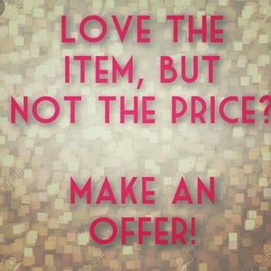 Always feel free to make an offer!!!