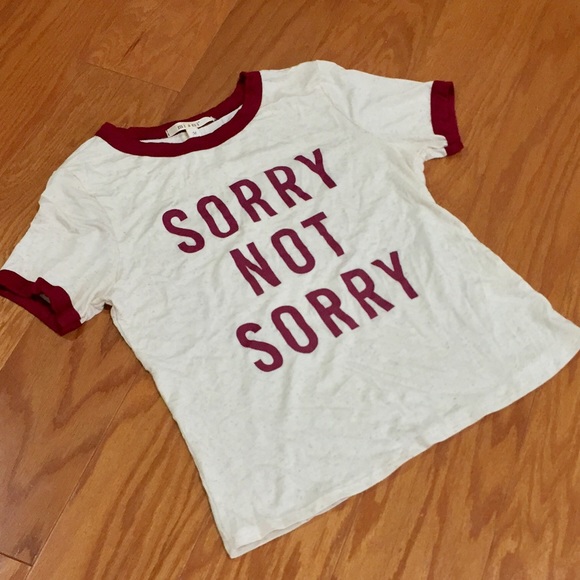 SORRY NOT SORRY Tshirt