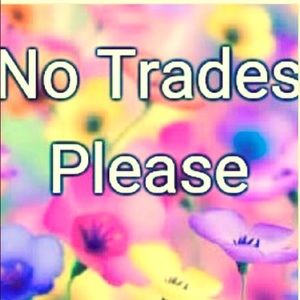 No trades please