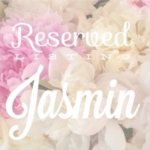 Reserved Listing || Jasmin