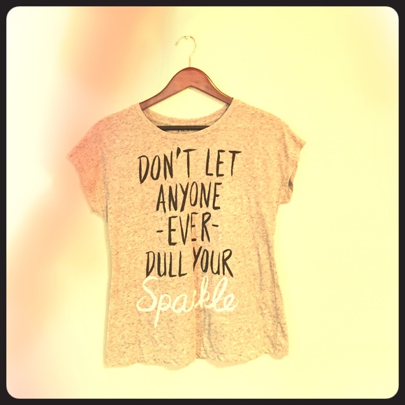 Tshirt "Don't Let Anyone Ever Dull Your Sparkle"