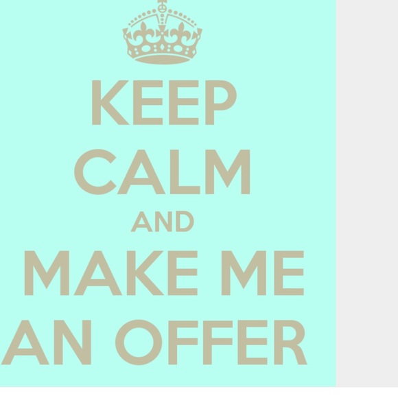 Please feel free to make me reasonable offers💕