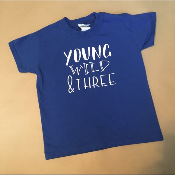 Young Wild & a Three Shirt
