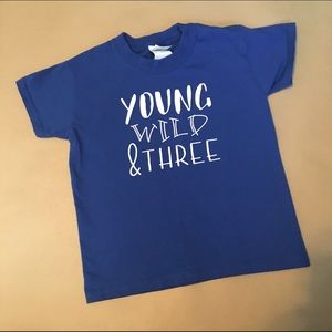 Young Wild & a Three Shirt