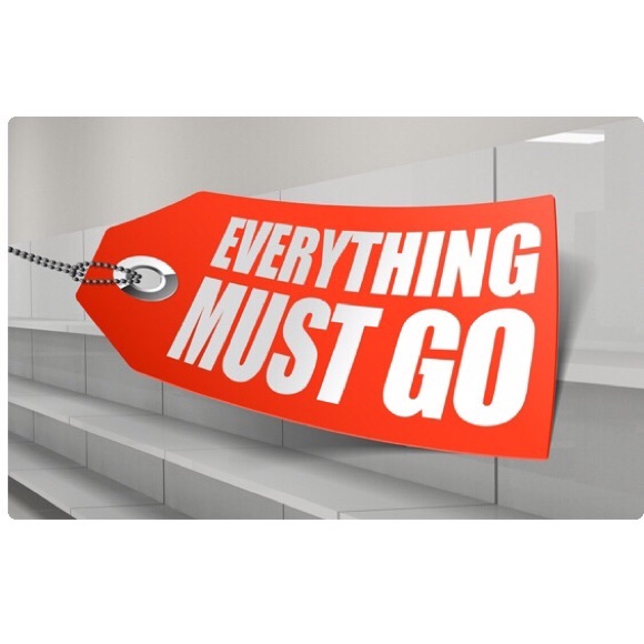 EVERYTHING MUST GO!!!