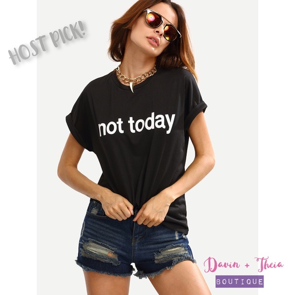 Davin+Theia Tops - 🆑 Last One‼️ HP 2X 💖 Not Today Black T-Shirt