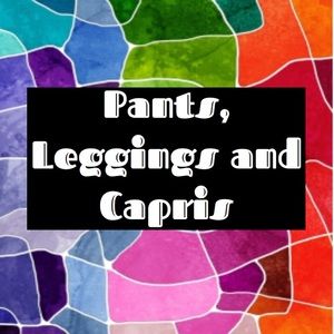 Pants, leggings and capris