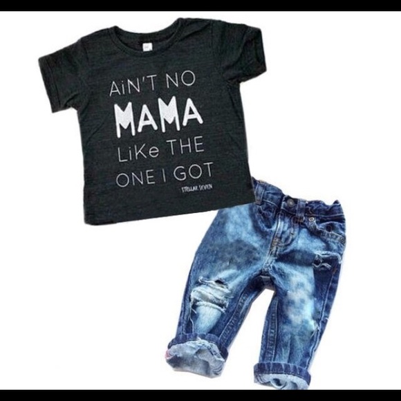 Boy Aint No Mama Like the 1 I got shirt  & Pants