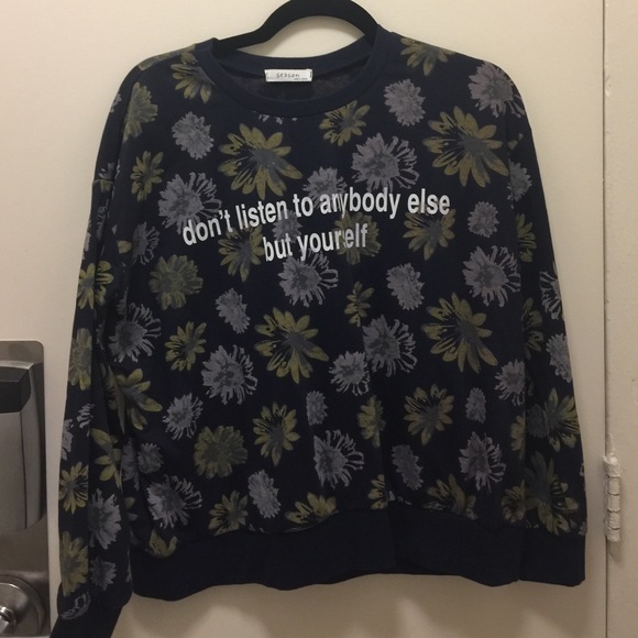 dont listen to anybody else but yourself sweater