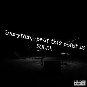 EVERYTHING PAST THIS POINT IS SOLD